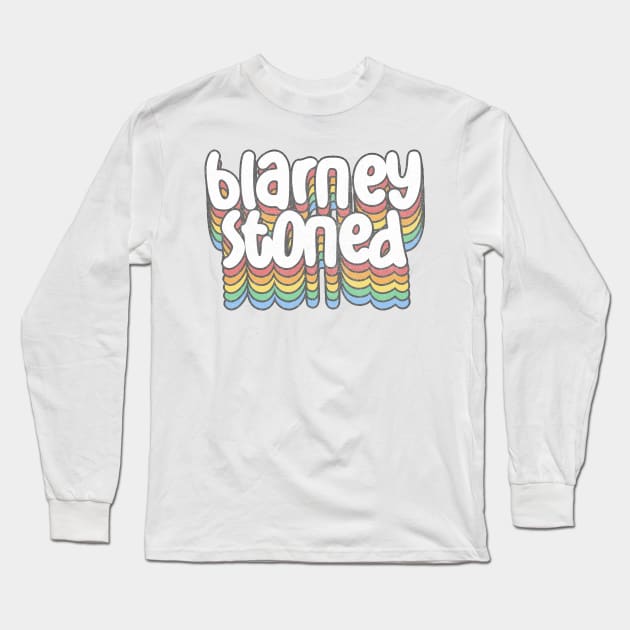 Blarney Stoned / Funny Irish Pride Retro Design Long Sleeve T-Shirt by feck!